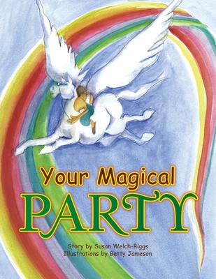 Your Magical Party - Welch-Biggs, Susan