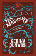 Your Magickal Cat: Feline Magick, Lore, and Worship