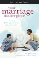 Your Marriage Masterpiece: Discovering God's Amazing Design for Your Life Together