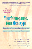 Your Menopause, Your Menotype: Find Your Type and Free Yourself from the Symptoms of Menopause