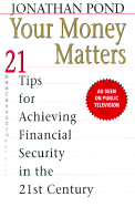 Your Money Matters: 21 Tips for Achieving Financial Security in the 21st Century