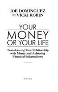 Your Money or Your Life: 2transforming Your Relationship with Money and Achieving Financial More - Dominguez, Joe, and Robin, Vicki, and Dominguez, Joseph R