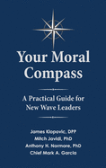 Your Moral Compass: A Practical Guide for New Wave Leaders