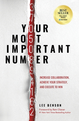 Your Most Important Number: Increase Collaboration, Achieve Your Strategy, and Execute to Win - Benson, Lee, and Charan, Ram (Foreword by)