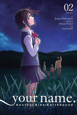 Your Name. Another Side: Earthbound, Vol. 2 (Manga) - Shinkai, Makoto (Creator), and Nakamura, Jyunya, and Kanoh, Arata (Original Author)