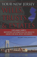 Your New Jersey Wills, Trusts, & Estates Explained Simply: Important Information You Need to Know for New Jersey Residents