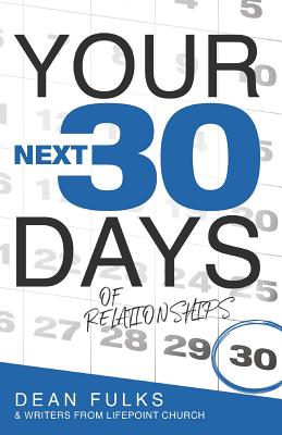 Your Next Thirty Days of Relationships - Fulks, Dean, and Oberbrunner, Kary