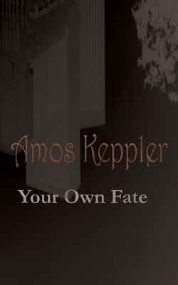 Your Own Fate - Keppler, Amos