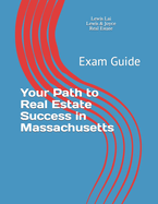 Your Path to Real Estate Success in Massachusetts: Exam Guide