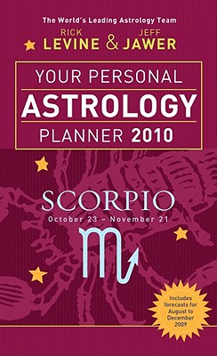 Your Personal Astrology Planner Scorpio: October 23-November 21 - Levine, Rick, and Jawer, Jeff