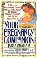 Your Pregnancy Companion: Month-By-Month Guide to All You Need to Know Before, During, and After