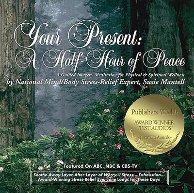 Your Present: A Half Hour of Peace - Mantell, Susie