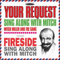 Your Request Sing Along With Mitch/Fireside Sing Along With Mitch - Miller, Mitch & the Gang