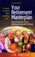 Your Retirement Masterplan: How to Ensure You Have a Fulfilling and Enjoyable Third Age