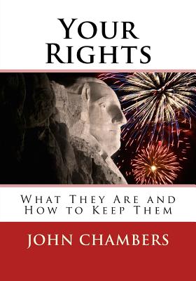 Your Rights: What They Are and How to Keep Them - Chambers, John