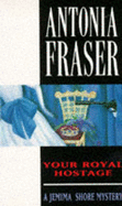 Your Royal Hostage - Fraser