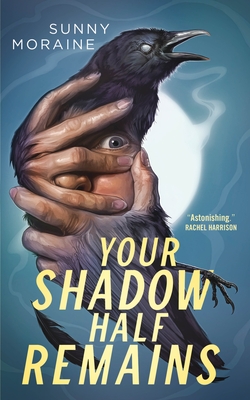 Your Shadow Half Remains - Moraine, Sunny