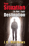 Your Situation Is Not Your Destination