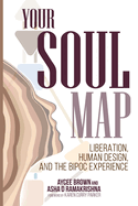 Your Soul Map: Liberation, Human Design, and the Bipoc Experience