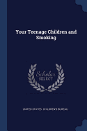 Your Teenage Children and Smoking