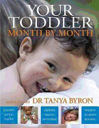 Your Toddler Month by Month: Your Essential Guide to the First 4 Years