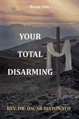 Your Total Disarming: Book One - Bistonath, Oscar