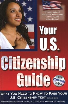 Your U.S. Citizenship Guide: What You Need to Know to Pass Your U.S. Citizenship Test - Biase, Anita