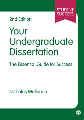 Your Undergraduate Dissertation: The Essential Guide for Success - Walliman, Nicholas Stephen Robert