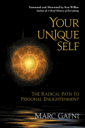 Your Unique Self: The Radical Path to Personal Enlightenment