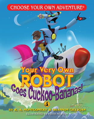 Your Very Own Robot Goes Cuckoo-Bananas! - Montgomery, R A