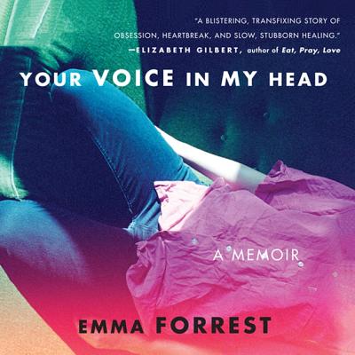 Your Voice in My Head Lib/E - Forrest, Emma (Read by)