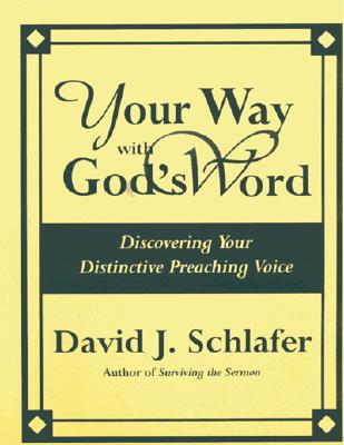 Your Way with God's Word - Schlafer, David J, Reverend