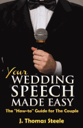 Your Wedding Speech Made Easy: The How to Guide for the Couple
