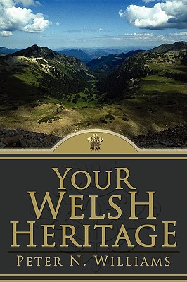 Your Welsh Heritage - Williams, Peter N