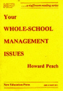 Your Whole School Management Issues - Peach, Howard