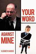 Your Word Against Mine