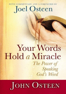 Your Words Hold a Miracle: The Power of Speaking God's Word