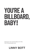 You're a Billboard, Baby!