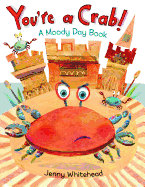 You're a Crab!: A Moody Day Book
