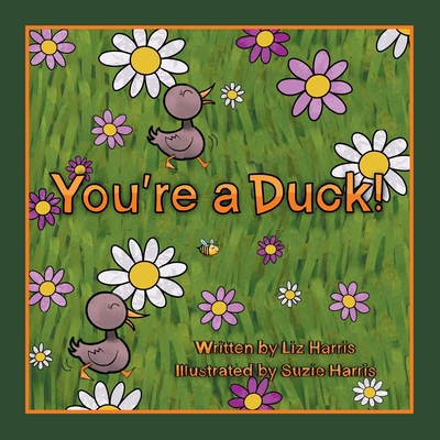 You're a Duck! - Harris, Liz