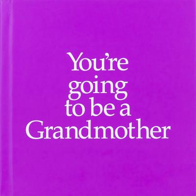 You're Going to Be a Grandmother - Kane, Louise