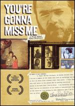 You're Gonna Miss Me - Keven McAlester