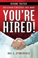 You're Hired! Resume Tactics: Job Search Strategies That Work