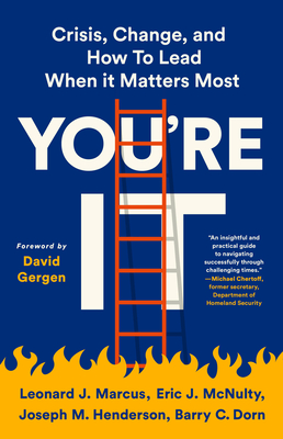 You're It: Crisis, Change, and How to Lead When It Matters Most - Marcus, Leonard J, and McNulty, Eric J, and Henderson, Joseph M