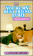 You're My Best Friend, Lord: Story Devotions for Girls - Johnson, Lois Walfrid, and Swanson, Judy