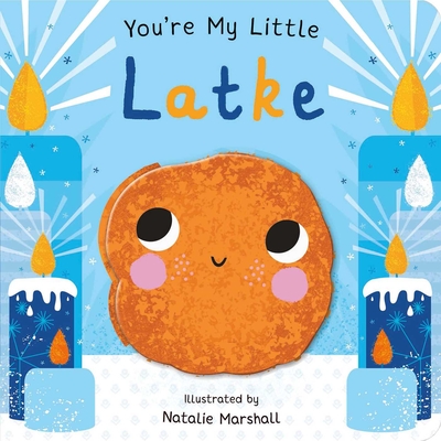 You're My Little Latke - Marshall, Natalie (Illustrator)