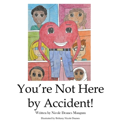 You're Not Here by Accident - Mangum, Nicole Deanes