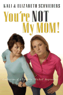 You're Not My Mom: Confessions of a Formerly "Wicked" Stepmother