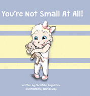 You're Not Small At All!