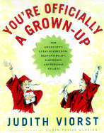 You're Officially a Grown-Up: The Graduate's Guide to Freedom, Responsibility, Happiness, and Personal Hygiene - Viorst, Judith